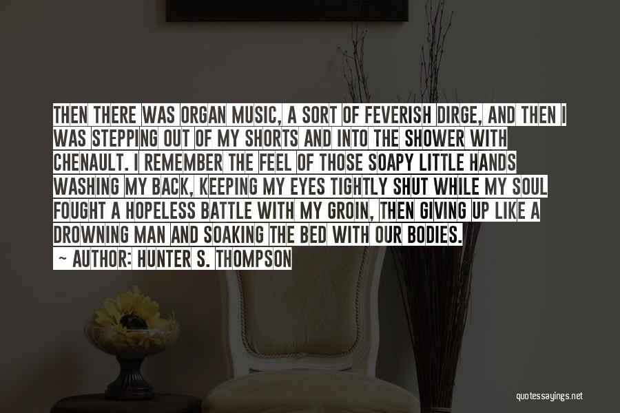 Stepping Out Quotes By Hunter S. Thompson