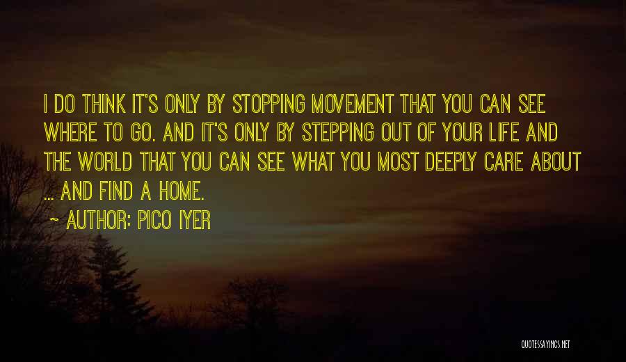 Stepping Out Quotes By Pico Iyer
