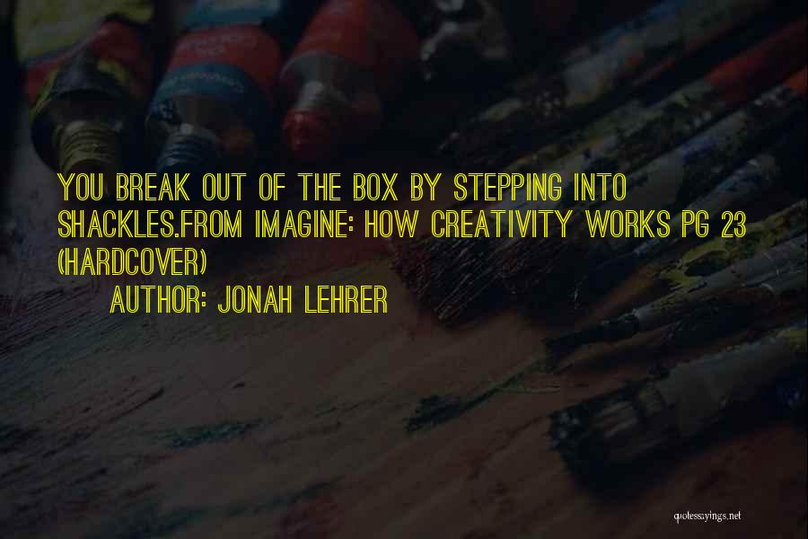 Stepping Outside The Box Quotes By Jonah Lehrer