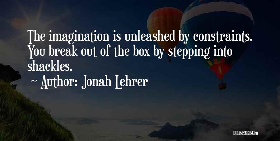 Stepping Outside The Box Quotes By Jonah Lehrer