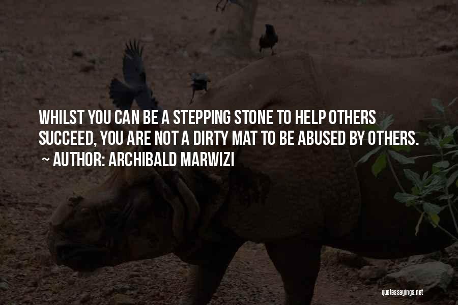 Stepping Stone Inspirational Quotes By Archibald Marwizi