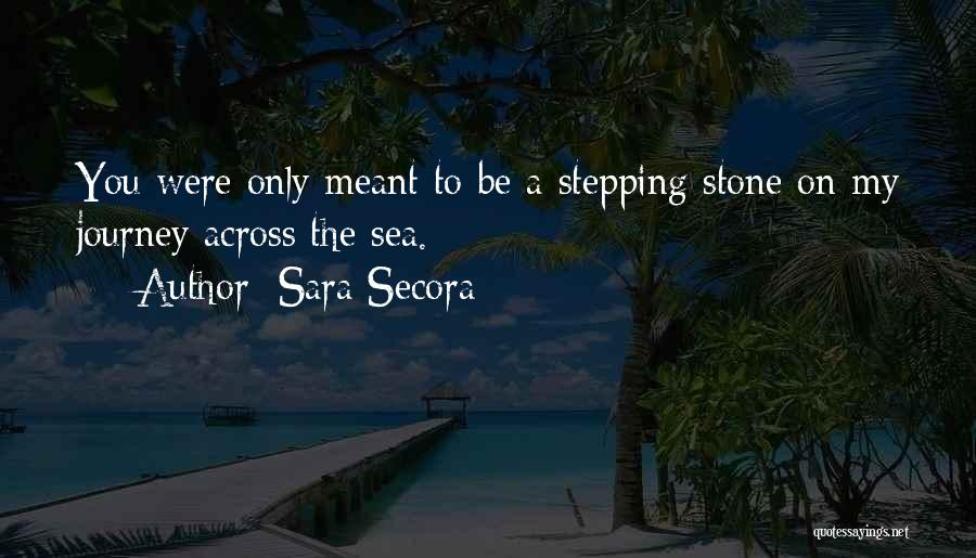 Stepping Stone Inspirational Quotes By Sara Secora