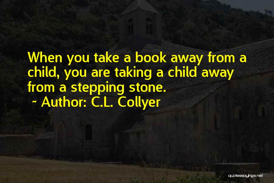 Stepping Stone Quotes By C.L. Collyer