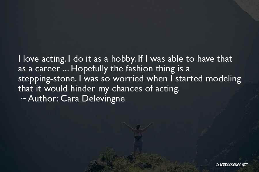 Stepping Stone Quotes By Cara Delevingne