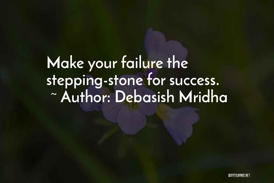 Stepping Stone Quotes By Debasish Mridha
