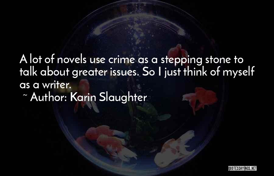 Stepping Stone Quotes By Karin Slaughter
