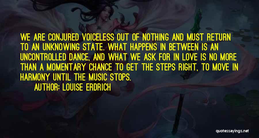 Steps In Love Quotes By Louise Erdrich