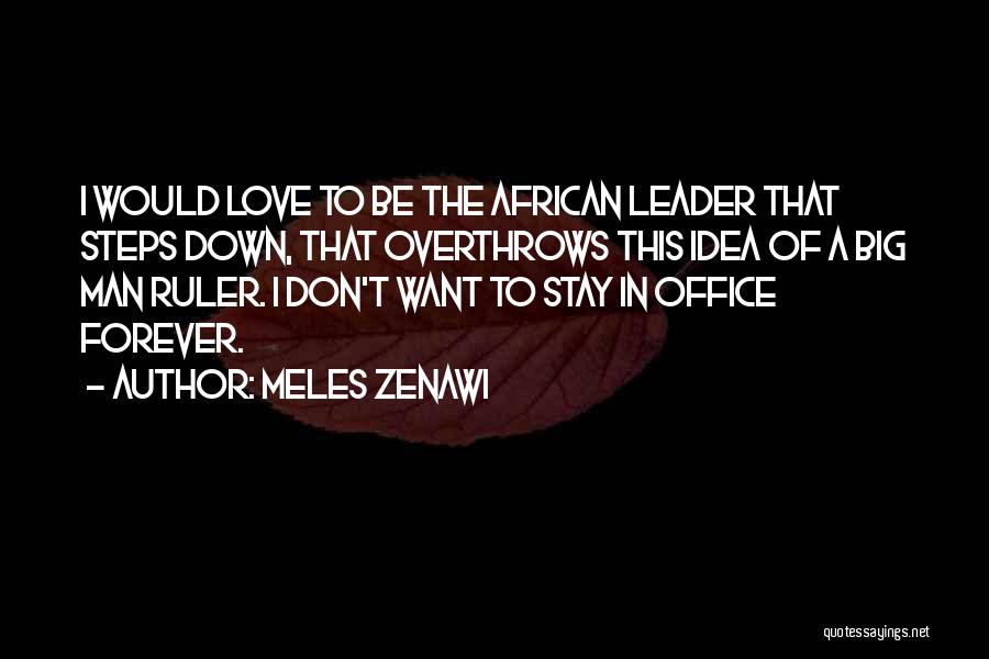 Steps In Love Quotes By Meles Zenawi