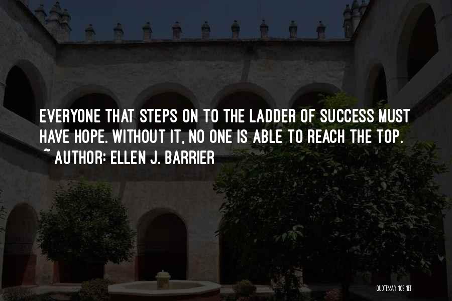 Steps To Success Quotes By Ellen J. Barrier