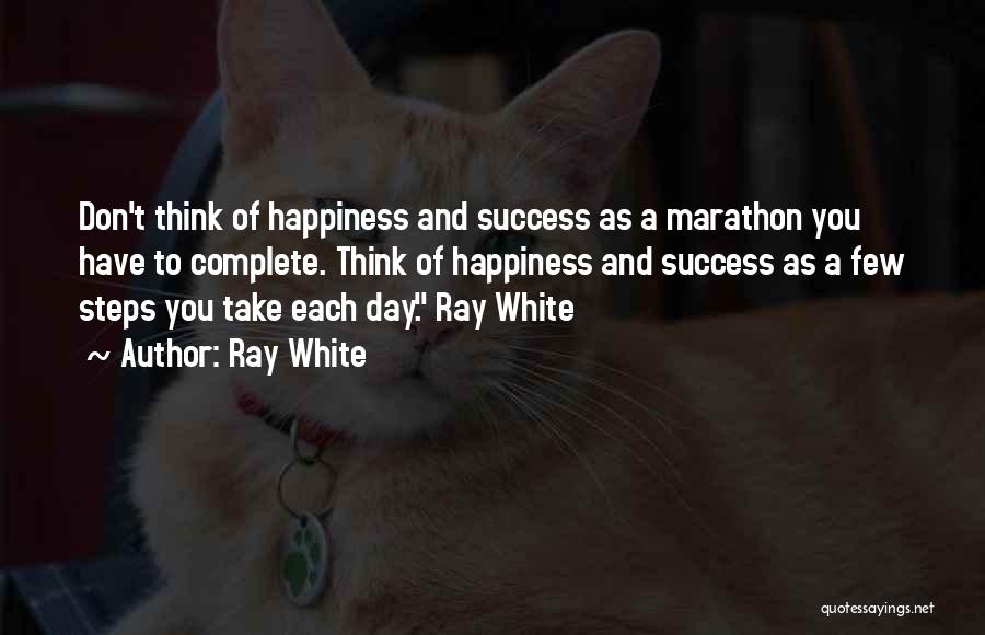 Steps To Success Quotes By Ray White