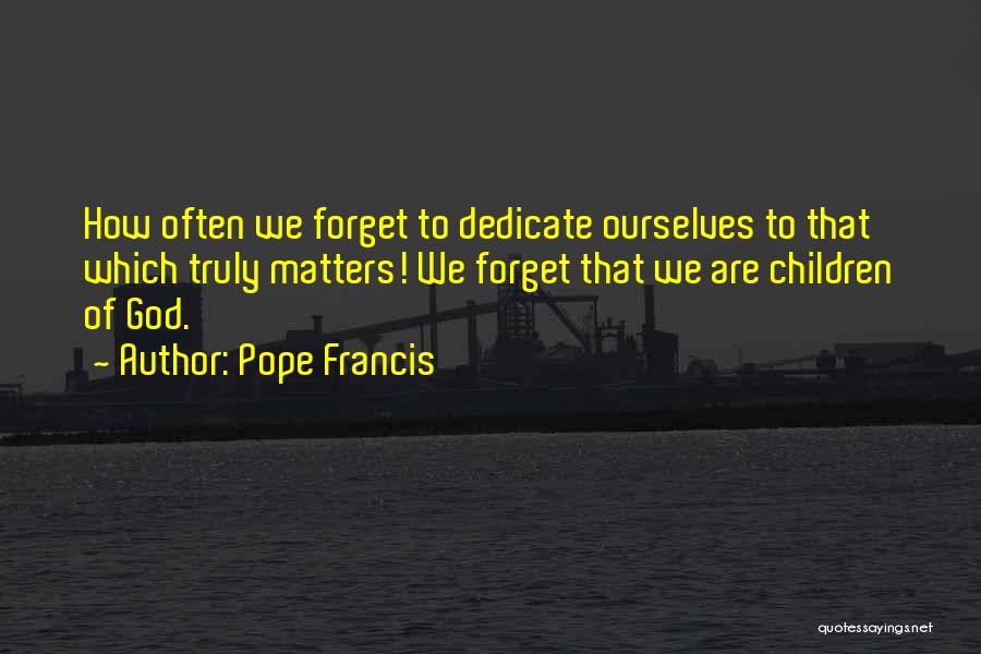 Sterben Sao Quotes By Pope Francis