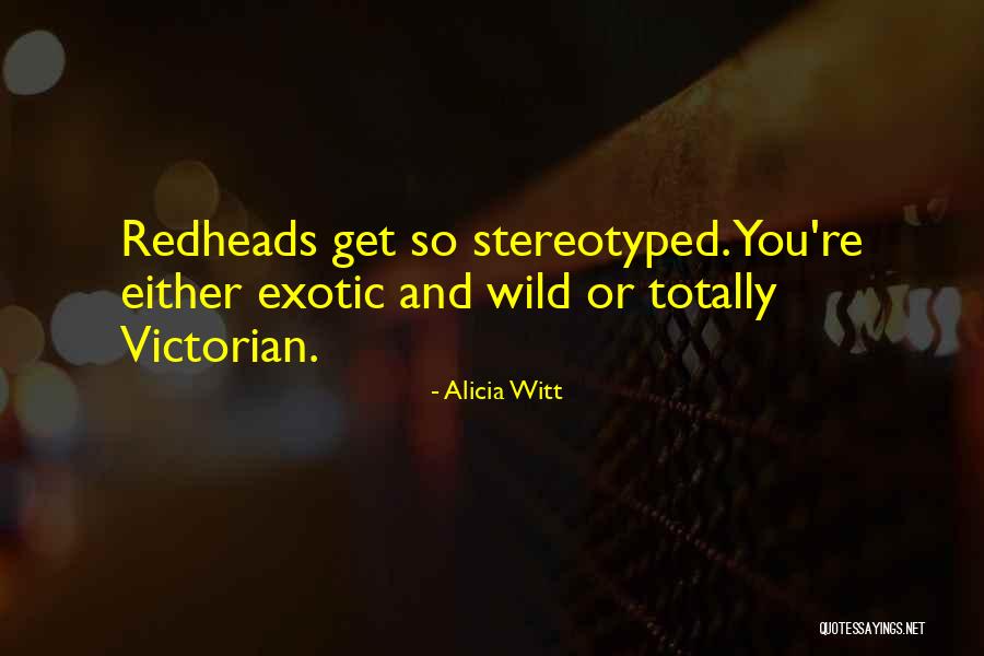 Stereotyped Quotes By Alicia Witt Stereotyped Quotes By Alicia Witt