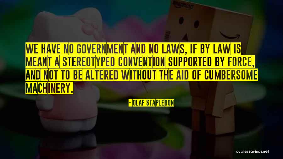 Stereotyped Quotes By Olaf Stapledon Stereotyped Quotes By Olaf Stapledon