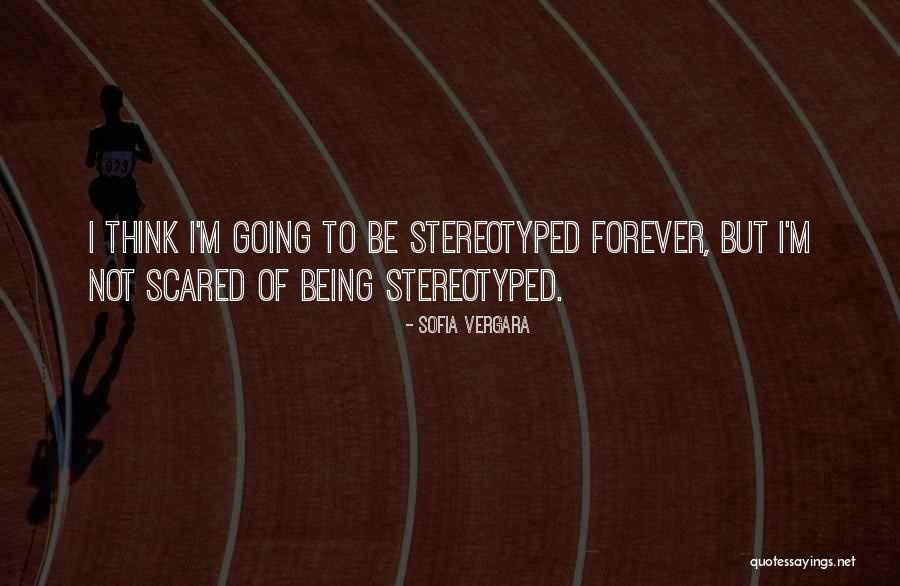 Stereotyped Quotes By Sofia Vergara Stereotyped Quotes By Sofia Vergara