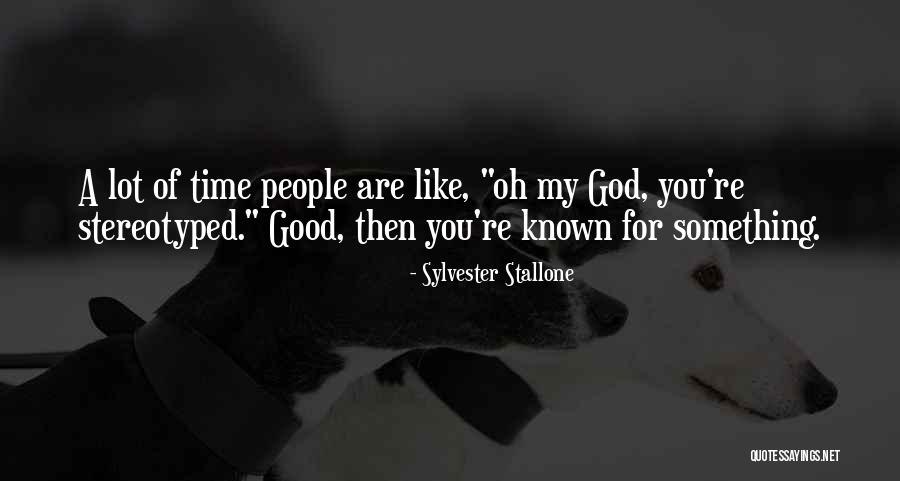 Stereotyped Quotes By Sylvester Stallone Stereotyped Quotes By Sylvester Stallone