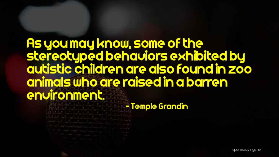 Stereotyped Quotes By Temple Grandin Stereotyped Quotes By Temple Grandin