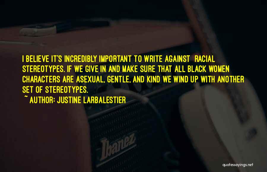 Stereotypes And Racism Quotes By Justine Larbalestier