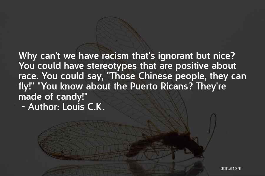 Stereotypes And Racism Quotes By Louis C.K.