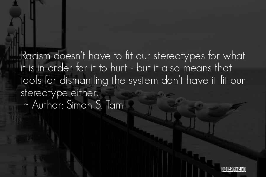 Stereotypes And Racism Quotes By Simon S. Tam