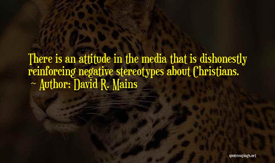 Stereotypes In The Media Quotes By David R. Mains