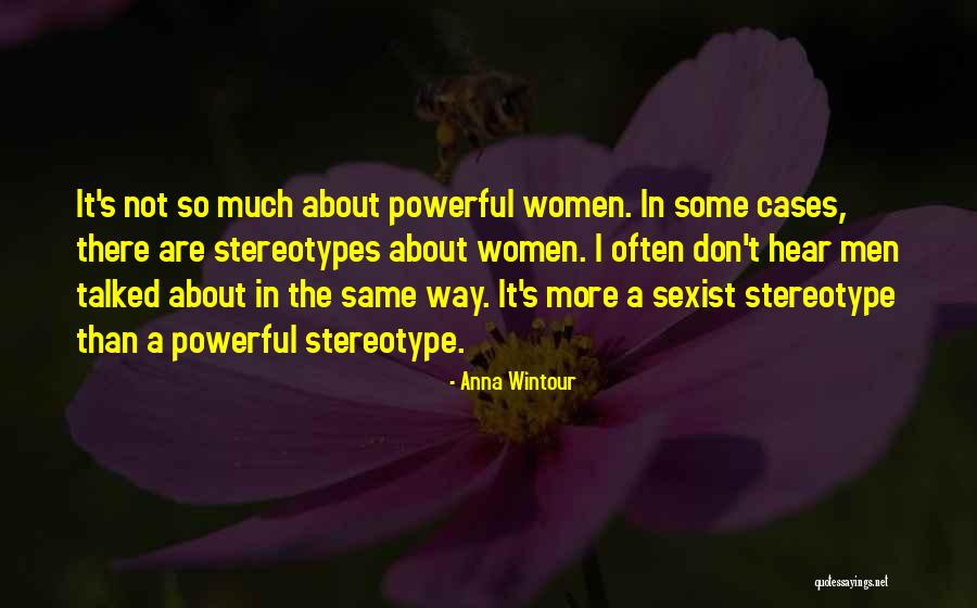 Stereotypes Quotes By Anna Wintour