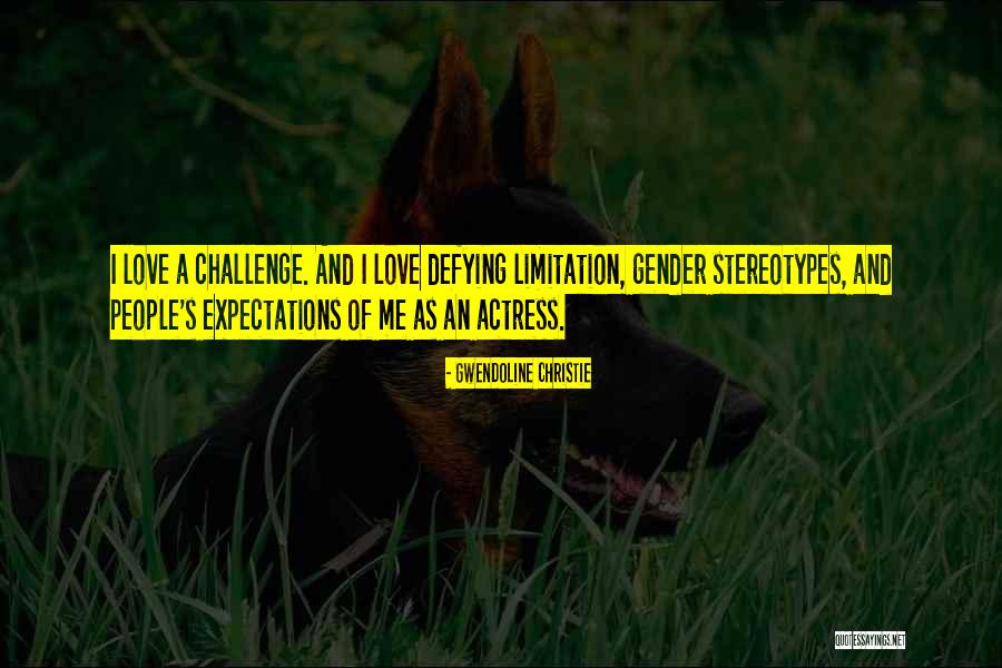 Stereotypes Quotes By Gwendoline Christie Stereotypes Quotes By Gwendoline Christie
