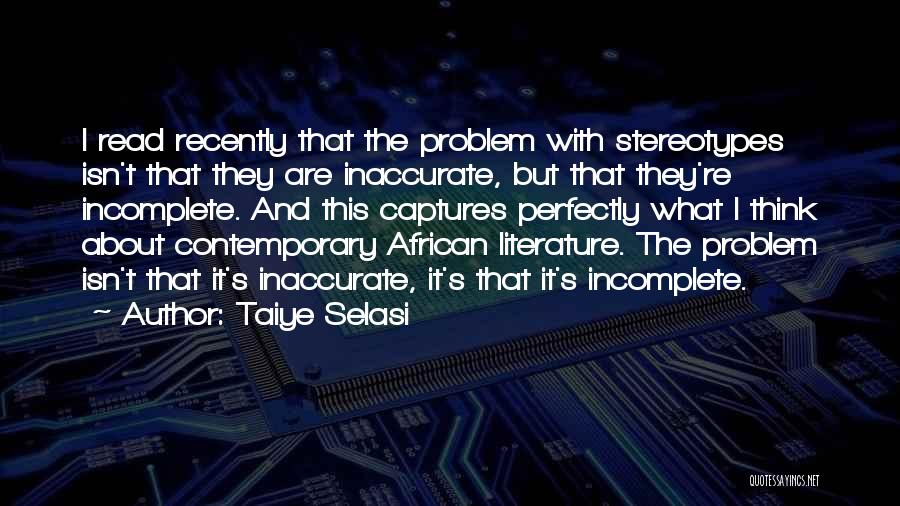 Stereotypes Quotes By Taiye Selasi