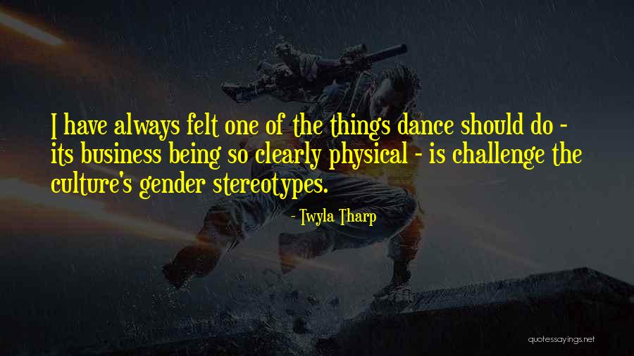 Stereotypes Quotes By Twyla Tharp Stereotypes Quotes By Twyla Tharp