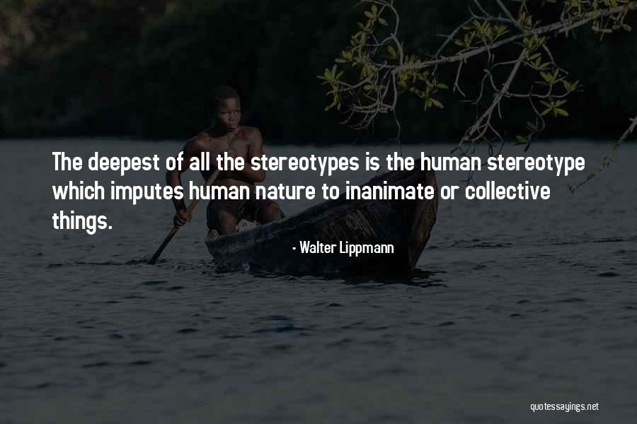 Stereotypes Quotes By Walter Lippmann Stereotypes Quotes By Walter Lippmann