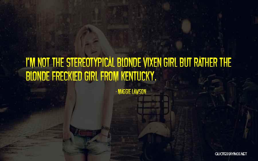 Stereotypical Girl Quotes By Maggie Lawson Stereotypical Girl Quotes By Maggie Lawson