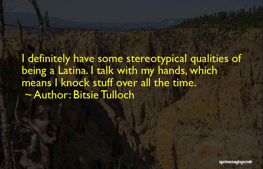 Stereotypical Quotes By Bitsie Tulloch