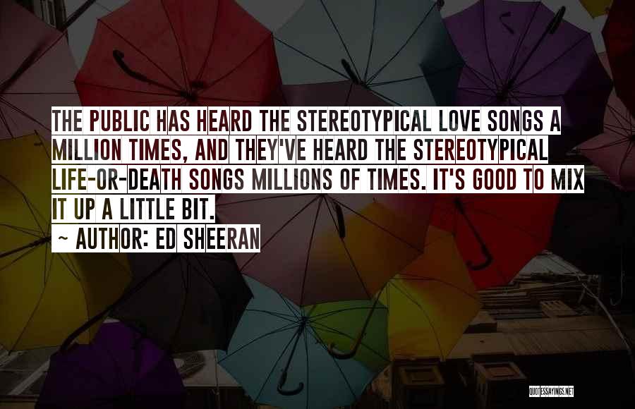 Stereotypical Quotes By Ed Sheeran