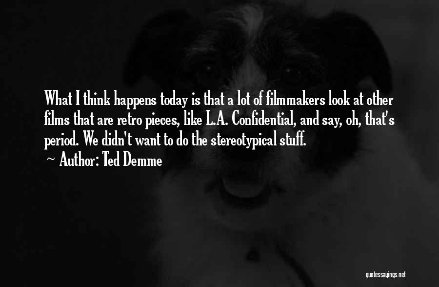 Stereotypical Quotes By Ted Demme