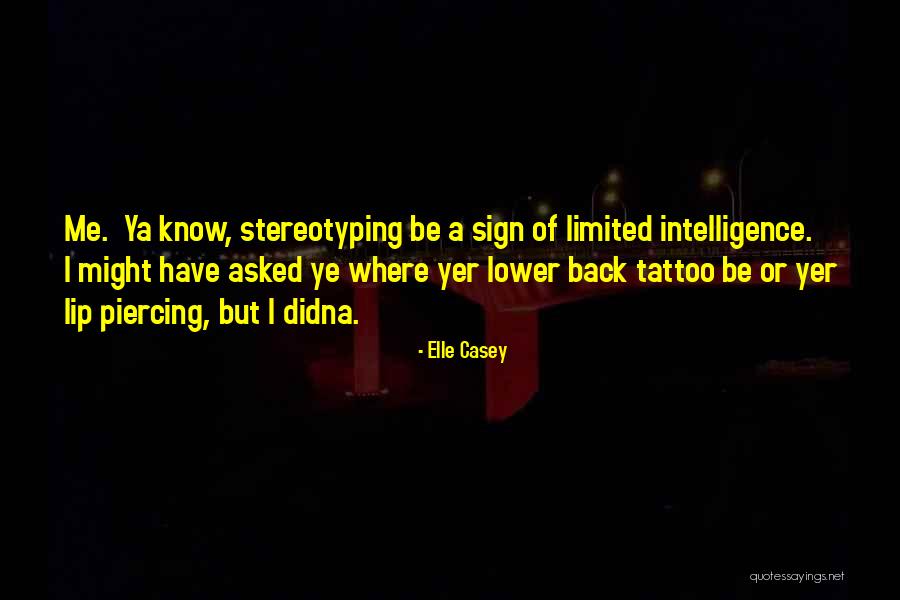 Stereotyping Others Quotes By Elle Casey