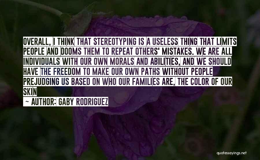 Stereotyping Others Quotes By Gaby Rodriguez