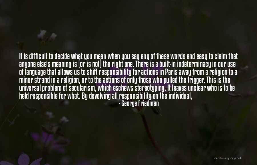Stereotyping Others Quotes By George Friedman