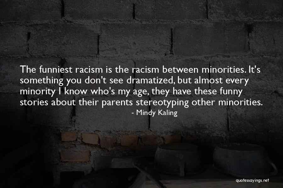 Stereotyping Others Quotes By Mindy Kaling