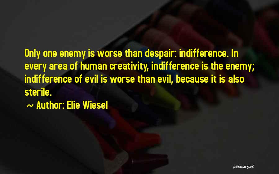 Sterile Quotes By Elie Wiesel