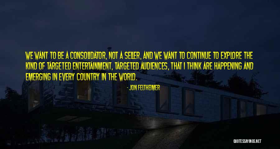 Sterility Assurance Quotes By Jon Feltheimer Sterility Assurance Quotes By Jon Feltheimer