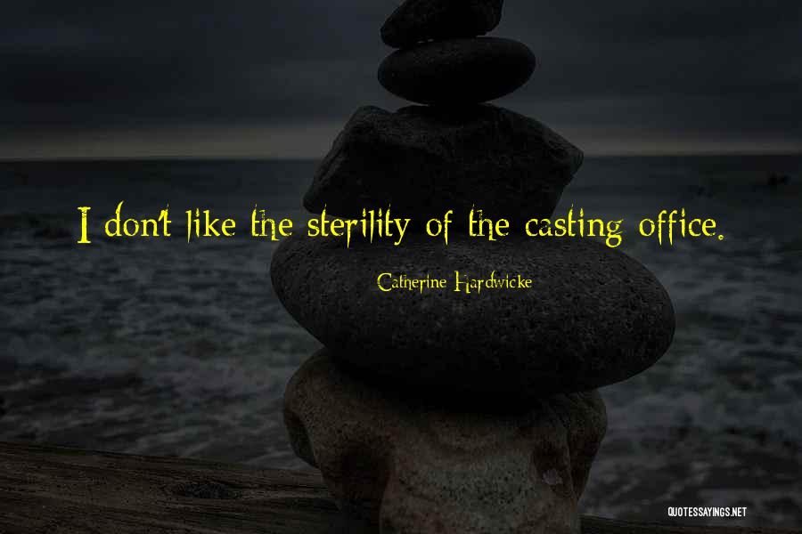 Sterility Quotes By Catherine Hardwicke