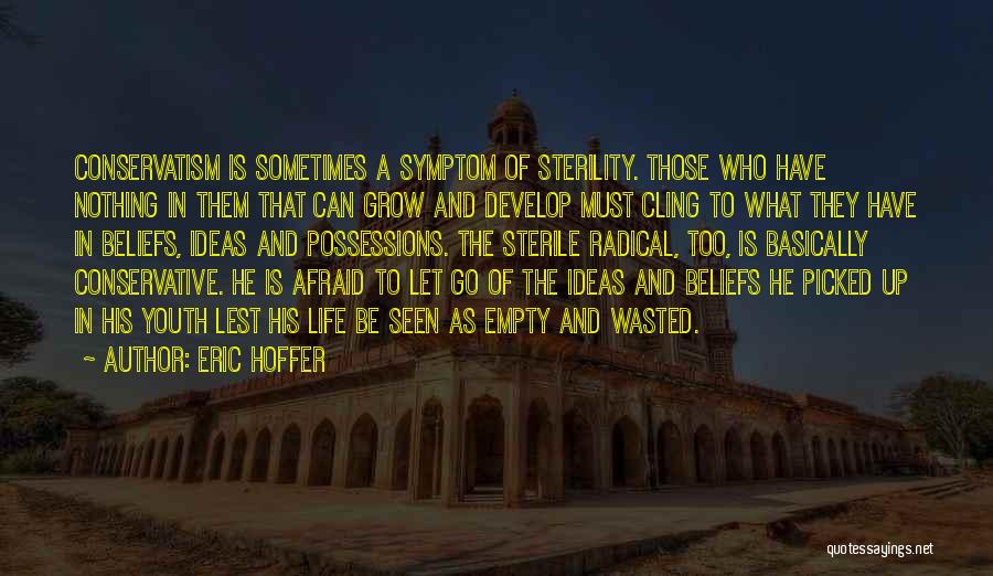 Sterility Quotes By Eric Hoffer