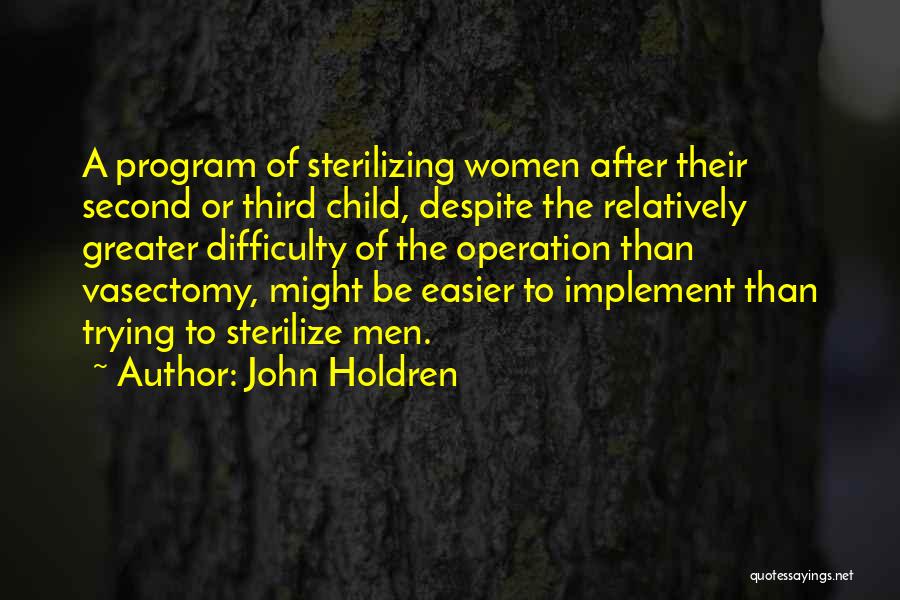 Sterilizing Quotes By John Holdren