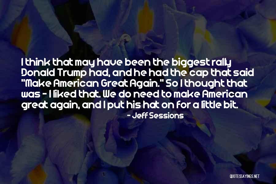 Sterker Dan Ooit Quotes By Jeff Sessions