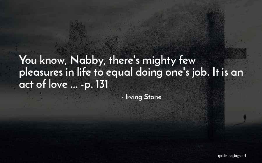 Sterker Door Quotes By Irving Stone Sterker Door Quotes By Irving Stone
