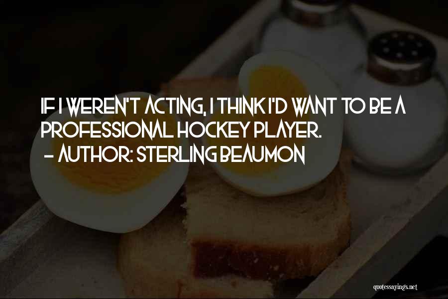 Sterling Beaumon Quotes 960994