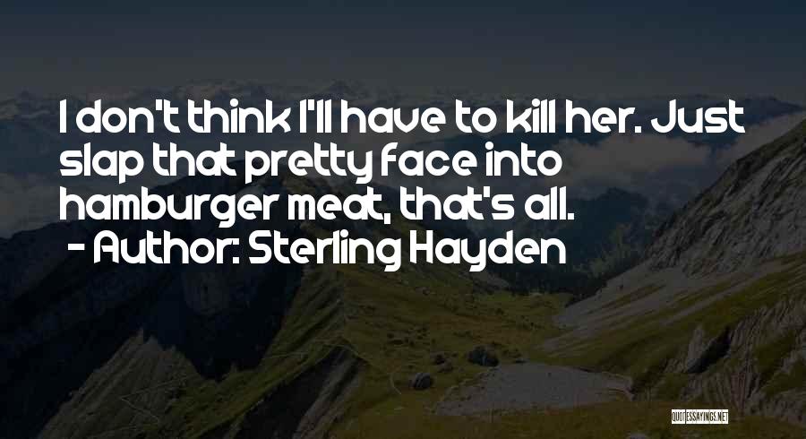 Sterling Hayden Quotes 1887453