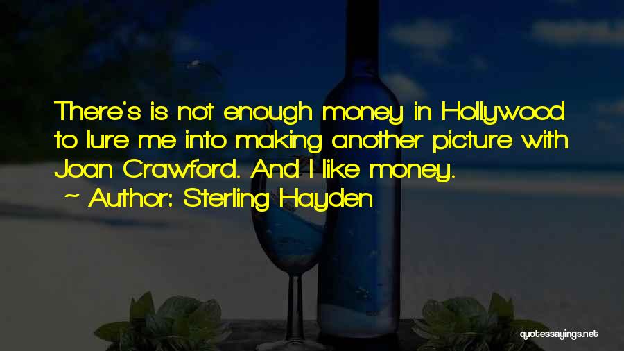 Sterling Hayden Quotes 486188