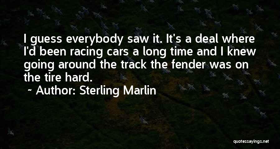 Sterling Marlin Quotes 1485341