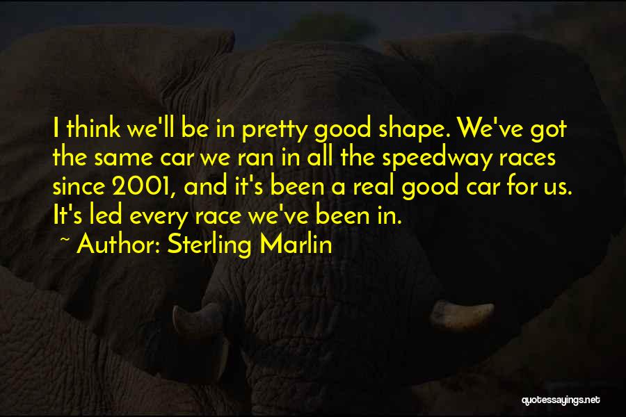 Sterling Marlin Quotes 2113396