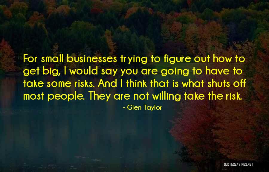 Sternen Post Quotes By Glen Taylor Sternen Post Quotes By Glen Taylor